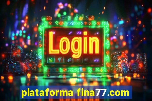 plataforma fina77.com